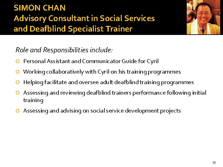 SIMON CHAN Advisory Consultant in Social Services and Deafblind Specialist Trainer Role and Responsibilities