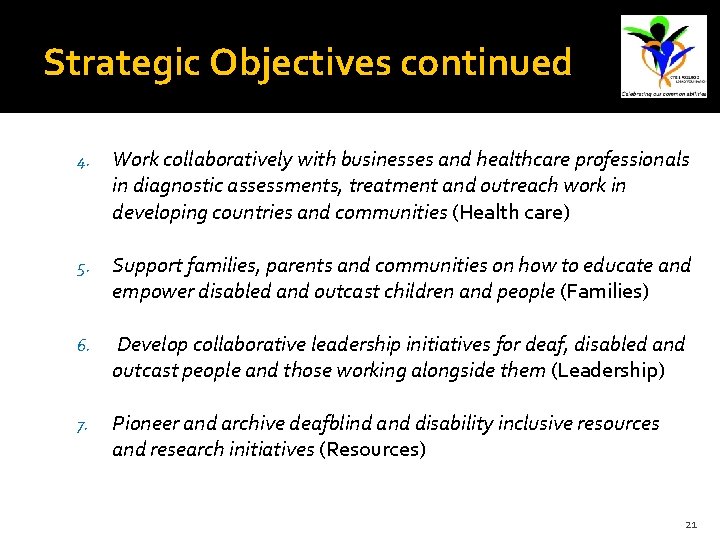 Strategic Objectives continued 4. Work collaboratively with businesses and healthcare professionals in diagnostic assessments, Strategic Objectives continued 4. Work collaboratively with businesses and healthcare professionals in diagnostic assessments,