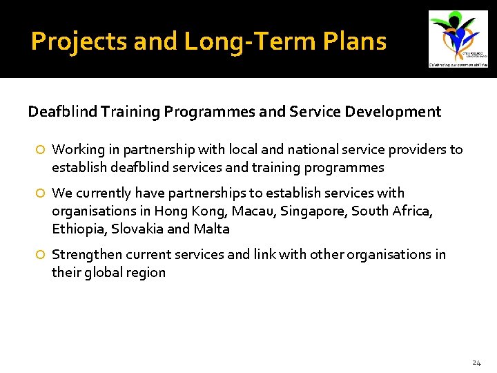 Projects and Long-Term Plans Deafblind Training Programmes and Service Development Working in partnership with