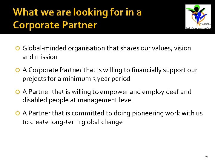 What we are looking for in a Corporate Partner Global-minded organisation that shares our