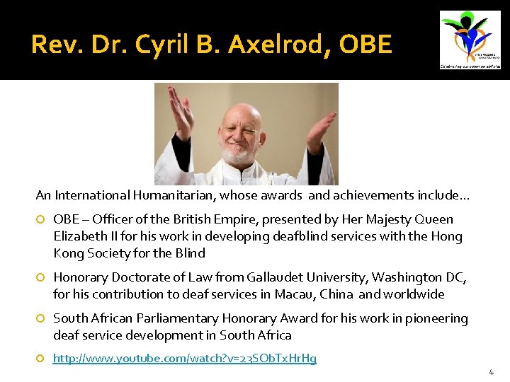 Rev. Dr. Cyril B. Axelrod, OBE An International Humanitarian, whose awards and achievements include…