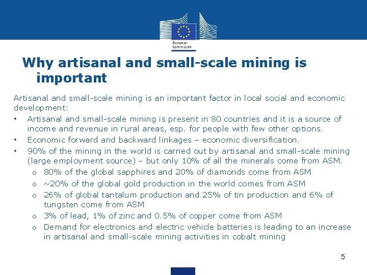 Why artisanal and small-scale mining is important Artisanal and small-scale mining is an important