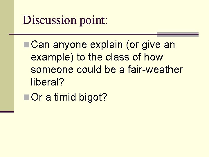 Discussion point: n Can anyone explain (or give an example) to the class of