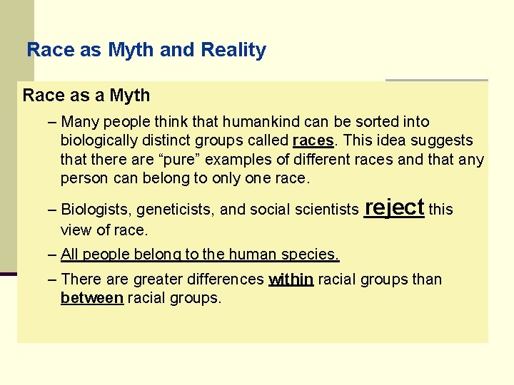 Race as Myth and Reality Race as a Myth – Many people think that