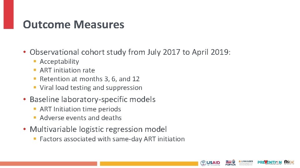 Outcome Measures • Observational cohort study from July 2017 to April 2019: § §