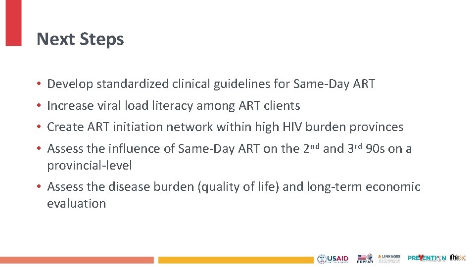 Next Steps • Develop standardized clinical guidelines for Same-Day ART • Increase viral load