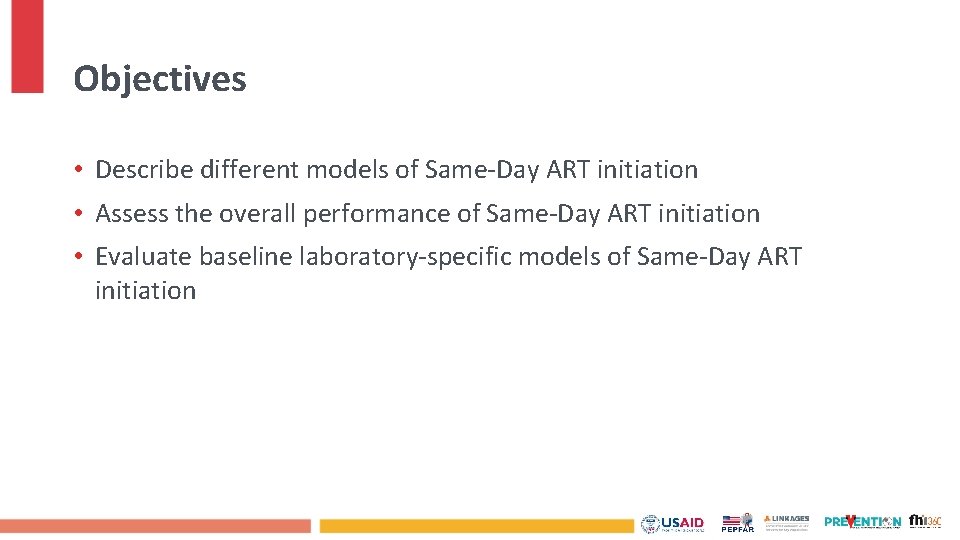 Objectives • Describe different models of Same-Day ART initiation • Assess the overall performance