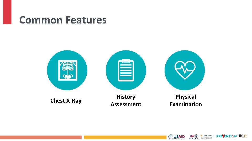 Common Features Chest X-Ray History Assessment Physical Examination 