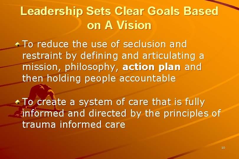 Leadership Sets Clear Goals Based on A Vision To reduce the use of seclusion