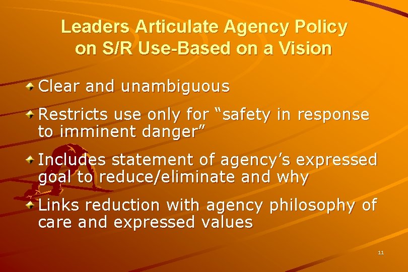 Leaders Articulate Agency Policy on S/R Use-Based on a Vision Clear and unambiguous Restricts