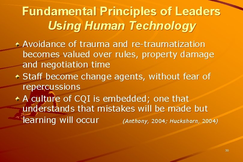 Fundamental Principles of Leaders Using Human Technology Avoidance of trauma and re-traumatization becomes valued