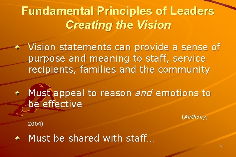 Fundamental Principles of Leaders Creating the Vision statements can provide a sense of purpose