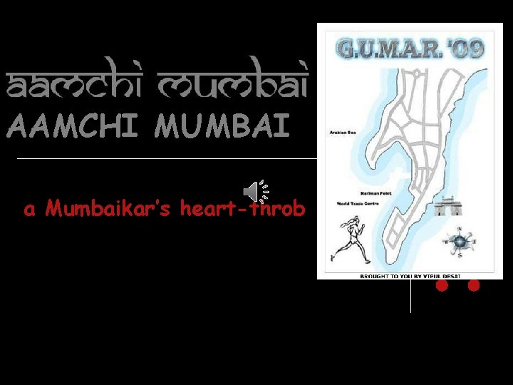 AAMCHI MUMBAI a Mumbaikar’s heart-throb 