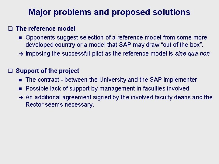 Major problems and proposed solutions q The reference model n Opponents suggest selection of