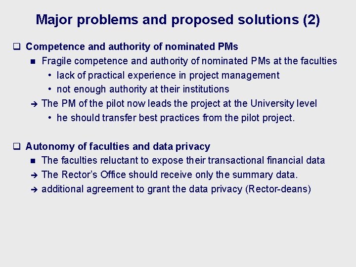 Major problems and proposed solutions (2) q Competence and authority of nominated PMs n