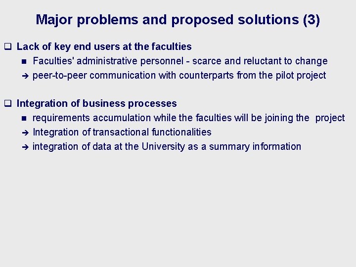 Major problems and proposed solutions (3) q Lack of key end users at the