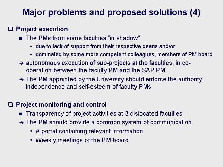 Major problems and proposed solutions (4) q Project execution n The PMs from some