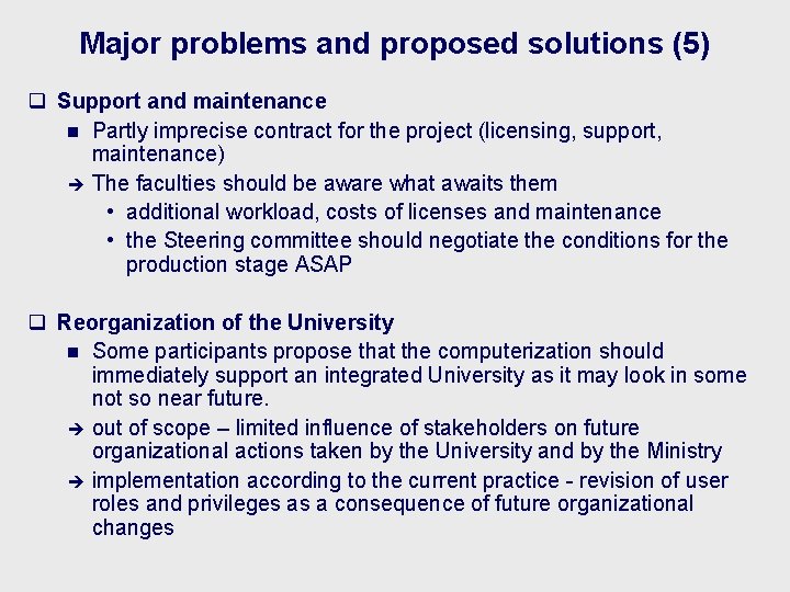 Major problems and proposed solutions (5) q Support and maintenance n Partly imprecise contract