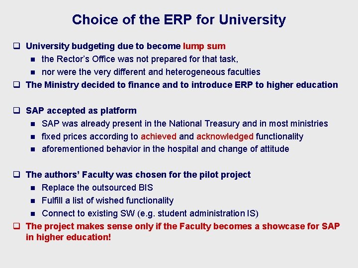 Choice of the ERP for University q University budgeting due to become lump sum