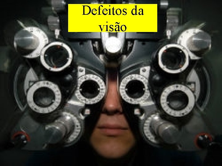 Defeitos da visão 