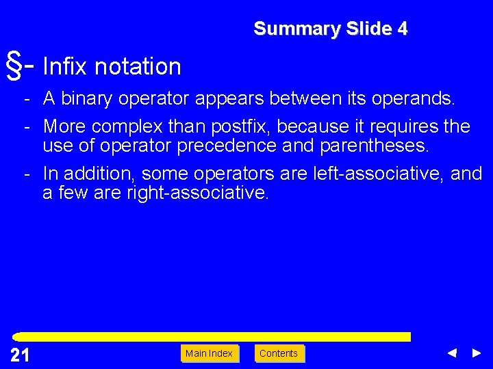 Summary Slide 4 §- Infix notation - A binary operator appears between its operands.