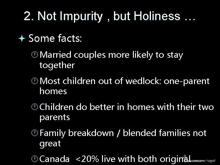 2. Not Impurity , but Holiness … Some facts: Married couples more likely to