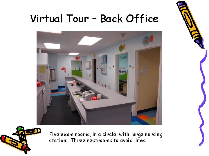 Virtual Tour – Back Office Five exam rooms, in a circle, with large nursing Virtual Tour – Back Office Five exam rooms, in a circle, with large nursing