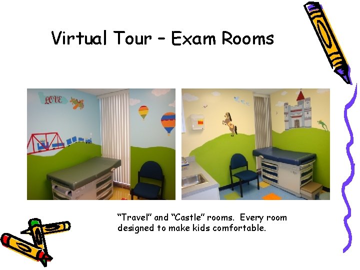 Virtual Tour – Exam Rooms “Travel” and “Castle” rooms. Every room designed to make Virtual Tour – Exam Rooms “Travel” and “Castle” rooms. Every room designed to make