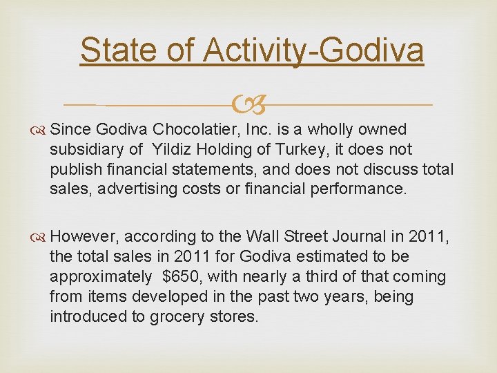State of Activity-Godiva Since Godiva Chocolatier, Inc. is a wholly owned subsidiary of Yildiz State of Activity-Godiva Since Godiva Chocolatier, Inc. is a wholly owned subsidiary of Yildiz