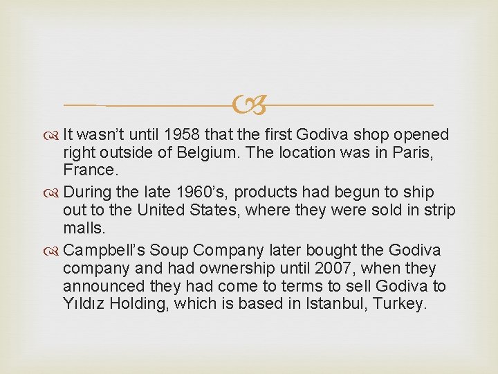 It wasn’t until 1958 that the first Godiva shop opened right outside of It wasn’t until 1958 that the first Godiva shop opened right outside of