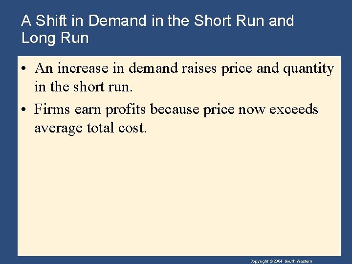 A Shift in Demand in the Short Run and Long Run • An increase