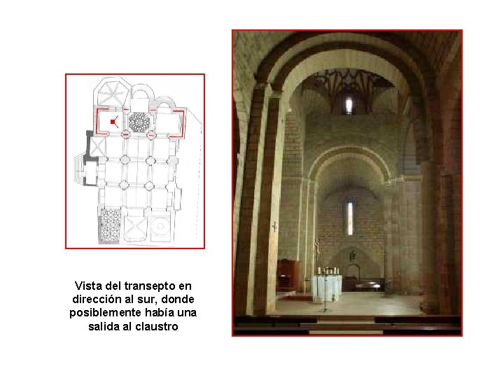 Arquitectura y Fotos : Vista del transepto en dirección al sur, donde posiblemente había