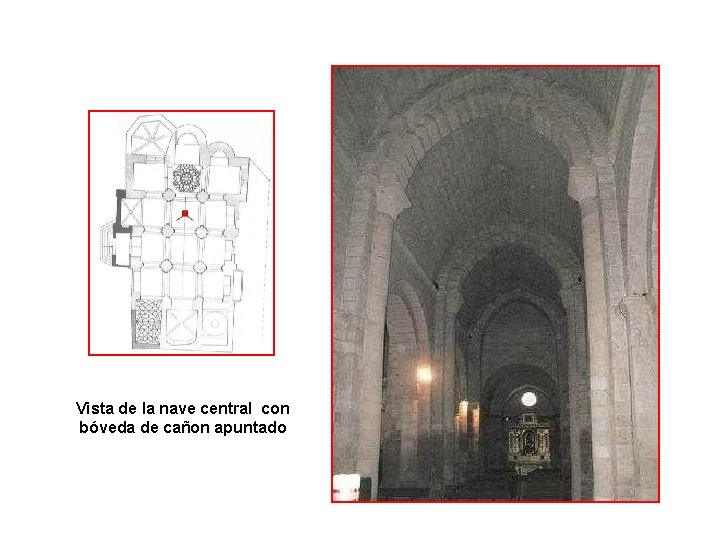 Arquitectura y Fotos : Vista de la nave central con bóveda de cañon apuntado
