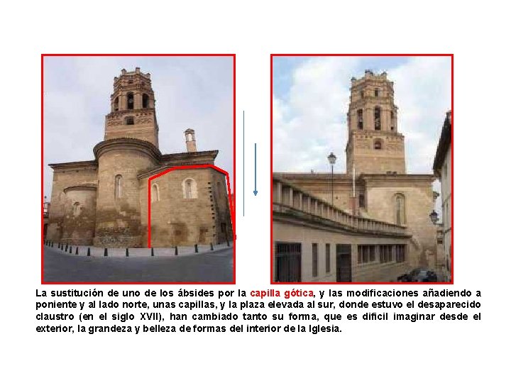 Arquitectura y Fotos : La sustitución de uno de los ábsides por la capilla