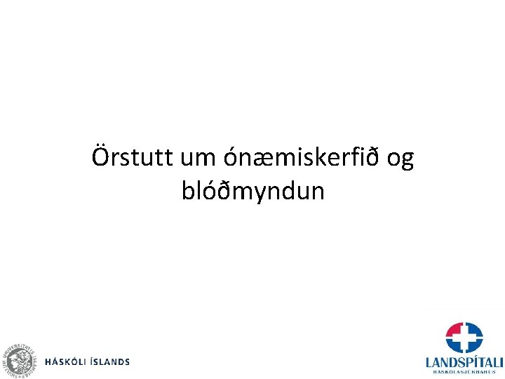 Örstutt um ónæmiskerfið og blóðmyndun 