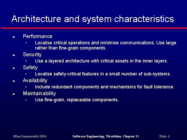 Architecture and system characteristics l Performance • l Security • l Localise safety-critical features