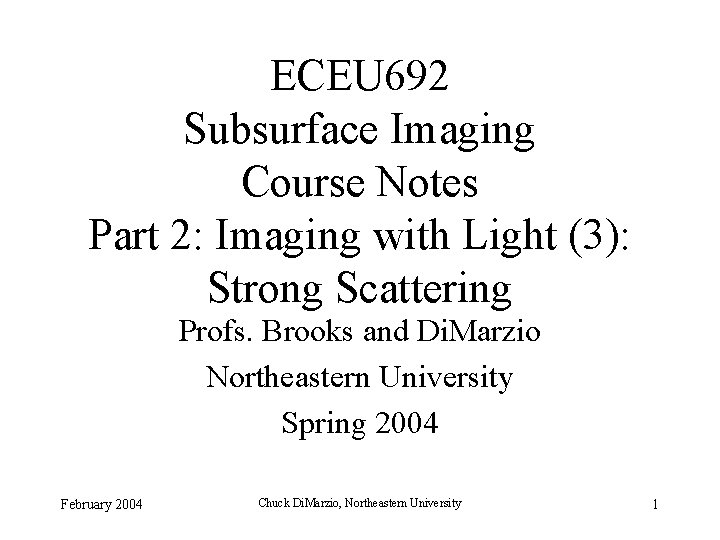 ECEU 692 Subsurface Imaging Course Notes Part 2: Imaging with Light (3): Strong Scattering