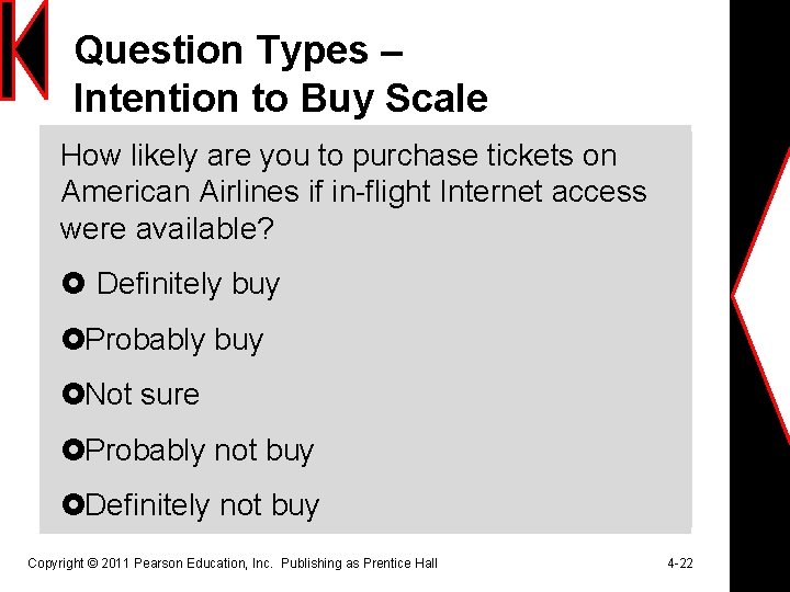 Question Types – Intention to Buy Scale How likely are you to purchase tickets