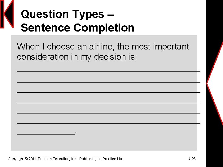 Question Types – Sentence Completion When I choose an airline, the most important consideration