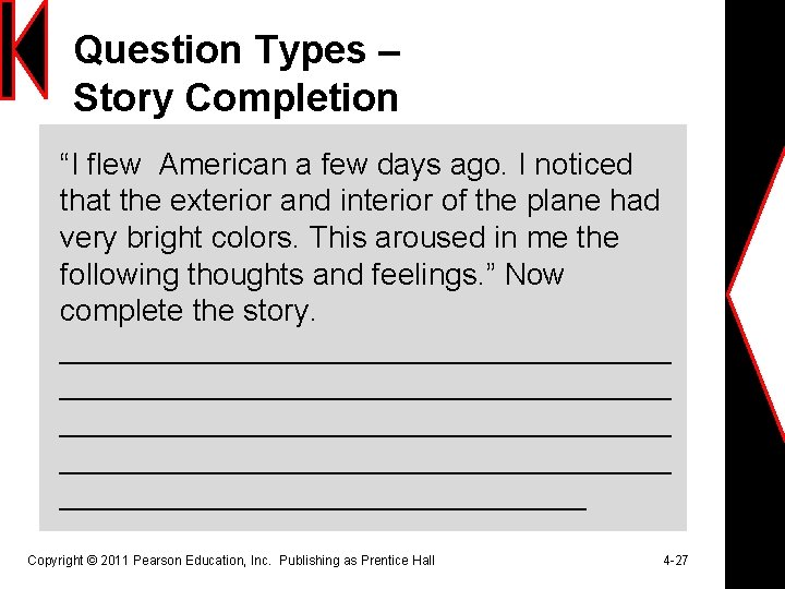 Question Types – Story Completion “I flew American a few days ago. I noticed