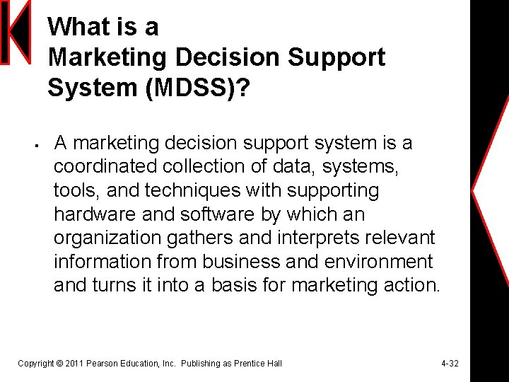 What is a Marketing Decision Support System (MDSS)? § A marketing decision support system