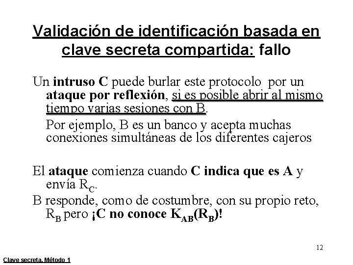 Validación de identificación basada en clave secreta compartida: fallo Un intruso C puede burlar