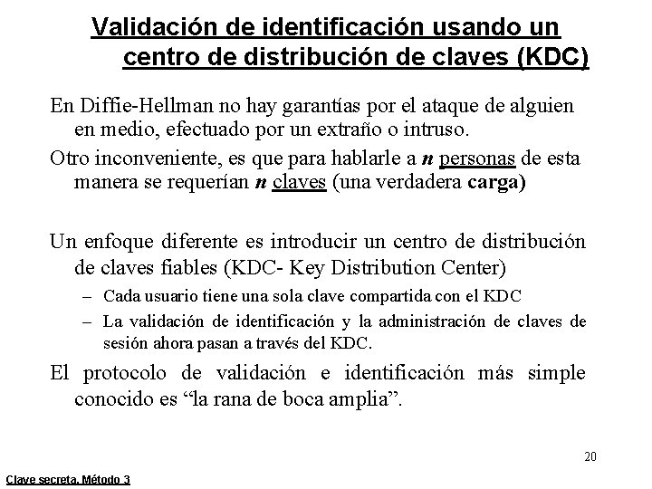 Validación de identificación usando un centro de distribución de claves (KDC) En Diffie-Hellman no