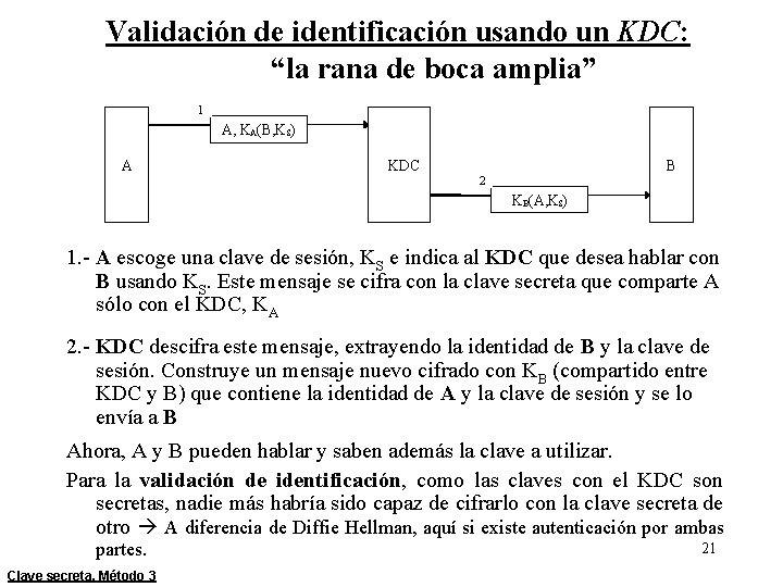 Validación de identificación usando un KDC: “la rana de boca amplia” 1 A, KA(B,