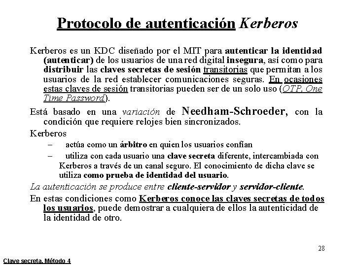 Protocolo de autenticación Kerberos es un KDC diseñado por el MIT para autenticar la Protocolo de autenticación Kerberos es un KDC diseñado por el MIT para autenticar la