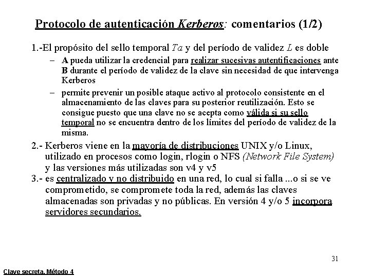 Protocolo de autenticación Kerberos: comentarios (1/2) 1. -El propósito del sello temporal Ta y Protocolo de autenticación Kerberos: comentarios (1/2) 1. -El propósito del sello temporal Ta y