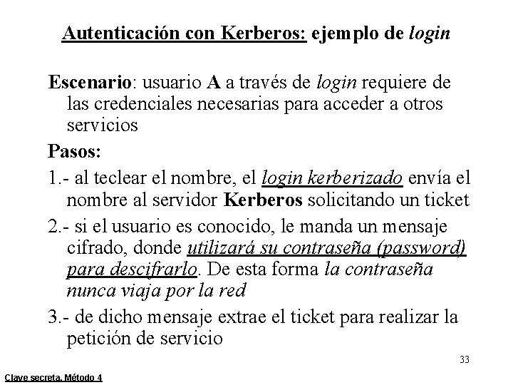 Autenticación con Kerberos: ejemplo de login Escenario: usuario A a través de login requiere