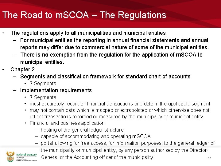 The Road to m. SCOA – The Regulations • • The regulations apply to