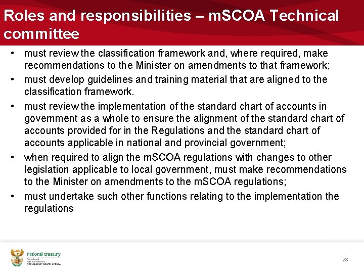 Roles and responsibilities – m. SCOA Technical committee • must review the classification framework