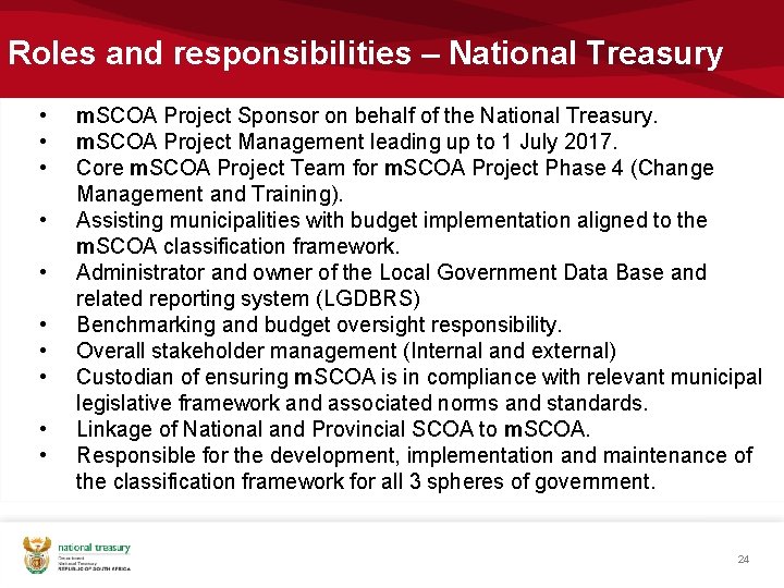 Roles and responsibilities – National Treasury • • • m. SCOA Project Sponsor on